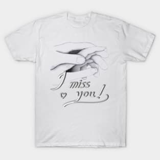 I miss You my Love T-Shirt